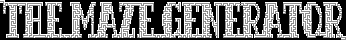 The Maze Generator